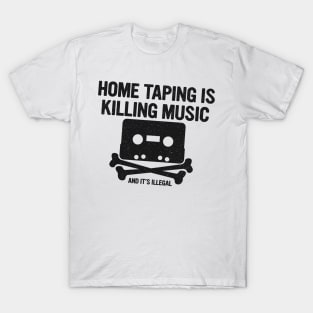 Home Taping Is Killing Music T-Shirt